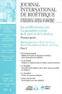 Journal international de bioéthique, n° 4 (2001). Islam-Méditerranée : la perception sociale de la mort et de la douleur