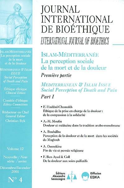 Journal international de bioéthique, n° 4 (2001). Islam-Méditerranée : la perception sociale de la mort et de la douleur