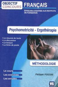 Psychomotricité, ergothérapie, français : épreuves d'entrée aux instituts de formation, méthodologie : le cours, les exercices, les annales