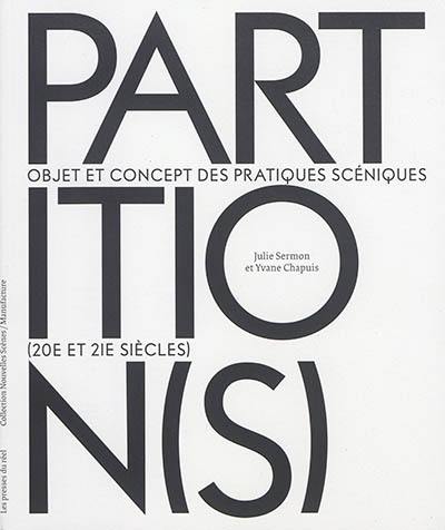 Partition(s) : objet et concept des pratiques scéniques : 20e et 21e siècles