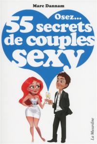 Osez... 55 secrets de couples sexy