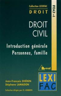 Droit civil. Vol. 1. Introduction générale, personnes, famille