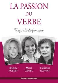 La passion du verbe : regards de femmes