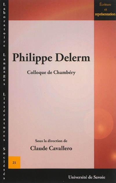 Philippe Delerm : actes du colloque de Chambéry, 21 et 22 septembre 2012