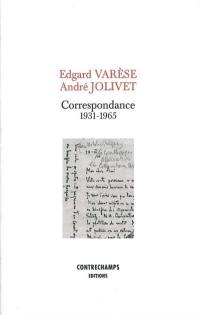 Edgard Varèse-André Jolivet : correspondance 1931-1965