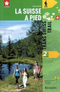 La Suisse à pied. Vol. 2. Trans Swiss trail