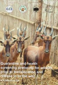 Quarantine and health screening protocols for wildlife prior to translocation and release in to the wild