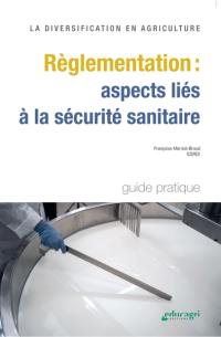 Règlementation : aspects liés à la sécurité sanitaire
