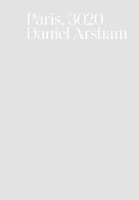 Paris, 3020 : Daniel Arsham