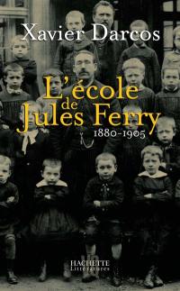 L'école de Jules Ferry : 1880-1905