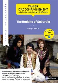 The buddha of suburbia, Hanif Kureishi : cahier d'accompagnement à la lecture de l'oeuvre intégrale : spécialité LLCER, anglais terminale C1