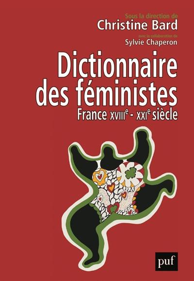 Dictionnaire des féministes : France, XVIIIe-XXIe siècle