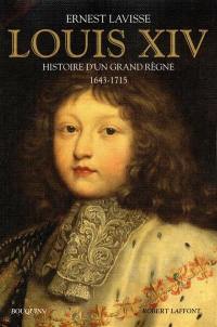 Louis XIV : histoire d'un grand règne : 1643-1715