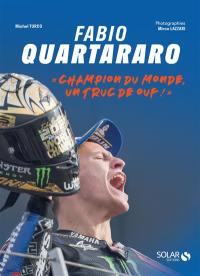 Fabio Quartararo : champion du monde, un truc de ouf !