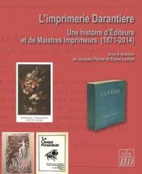 L'imprimerie Darantière : une histoire d'éditeurs et de maistres imprimeurs (1871-2014)