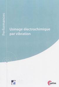 Usinage électrochimique par vibration