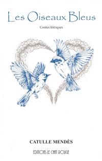 Les oiseaux bleus : contes féériques