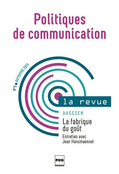 Politiques de communication, la revue, n° 5. La fabrique du goût : entretien avec Jean Hansmaennel
