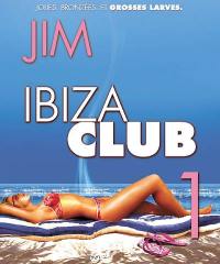 Ibiza club. Vol. 1. Jolies, bronzées et grosses larves