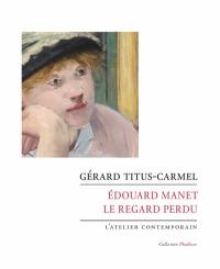 Edouard Manet : le regard perdu