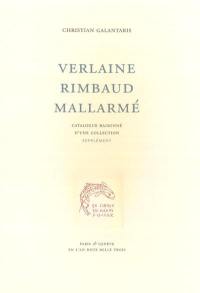 Verlaine, Rimbaud, Mallarmé : catalogue raisonné d'une collection