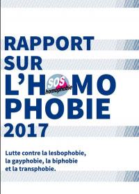 Rapport sur l'homophobie 2017 : lutte contre la lesbophobie, la gayphobie, la biphobie et la transphobie