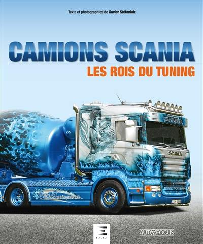 Camions Scania : les rois du tuning