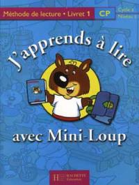J'apprends à lire avec Mini-Loup, CP, cycle 2 niveau 2 : méthode de lecture, livret 1