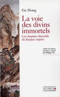 La voie des divins immortels : les chapitres discursifs du Baopuzi neipian