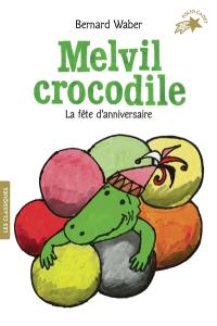 Melvil crocodile. Vol. 3. La fête d'anniversaire