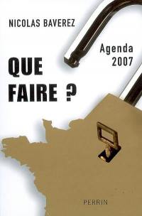 Que faire ? : agenda 2007