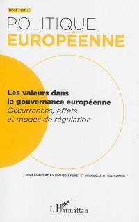 Politique européenne, n° 45. Les valeurs dans la gouvernance européenne : occurrences, effets et modes de régulation