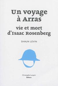 Un voyage à Arras : vie et mort d'Isaac Rosenberg