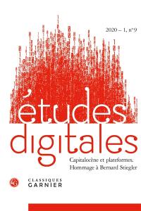 Etudes digitales, n° 9. Capitalocène et plateformes : hommage à Bernard Stiegler