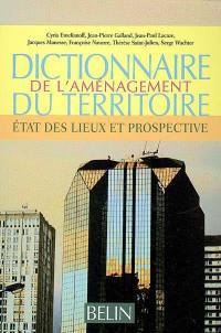 Dictionnaire de l'aménagement du territoire : état des lieux et prospective