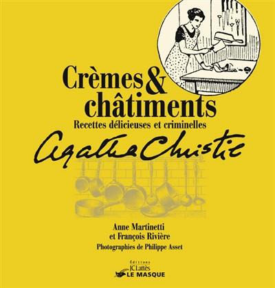 Crèmes et châtiments : recettes délicieuses et criminelles d'Agatha Christie