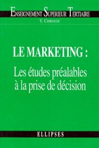 Le marketing : les études préalables à la prise de décision