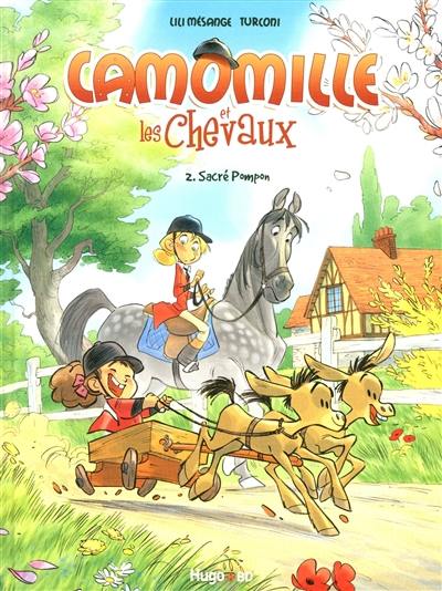 Camomille et les chevaux. Vol. 2. Sacré Pompon