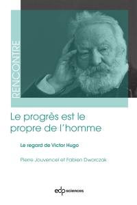 Le progrès est le propre de l'homme : le regard de Victor Hugo