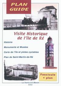 Visite historique de l'île de Ré : histoire, monuments et musées, carte de l'île et pistes cyclables, plan de Saint-Martin-de-Ré