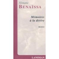 Mémoires à la dérive (version 2004) : théâtre