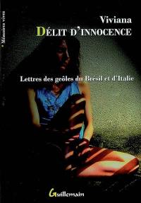 Délit d'innocence : lettres de Viviana dans des geôles du Brésil et d'Italie