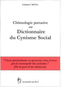 Chômologie portative ou Dictionnaire du cynisme social