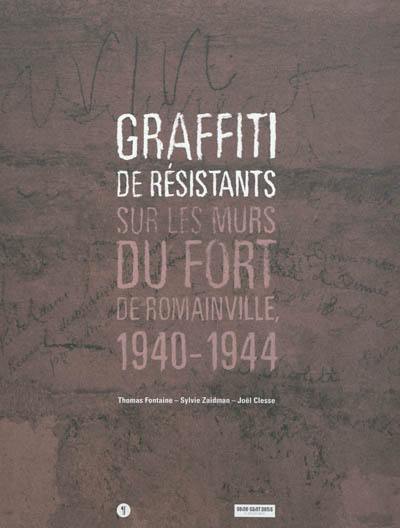Graffiti de résistants : sur les murs du fort de Romainville, 1940-1944