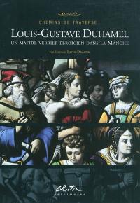 Louis-Gustave Duhamel, un maître verrier ébroïcien dans la Manche : chemins de traverse