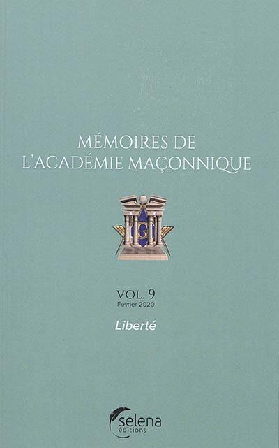 Mémoires de l'Académie maçonnique. Vol. 9. Liberté