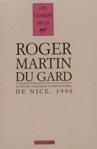 Cahiers Roger Martin du Gard. Vol. 3. Actes du colloque international de Nice, 4-6 octobre 1990
