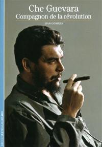 Che Guevara : compagnon de la révolution