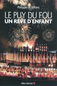 Le Puy-du-Fou, un rêve d'enfant : entretien avec Michel Chamard