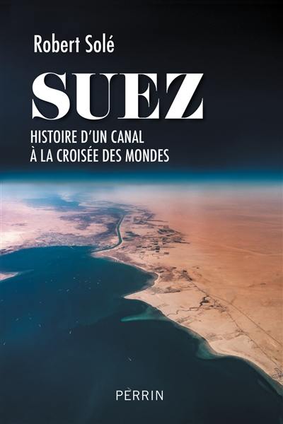 Suez : l'épicentre du monde
